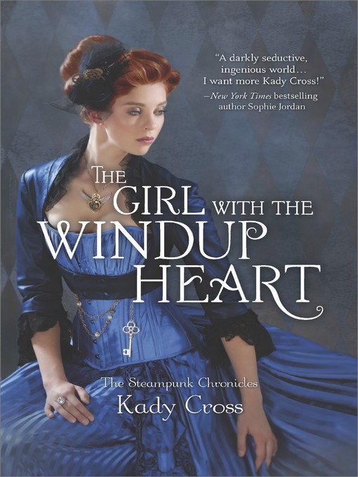 Title details for The Girl with the Windup Heart by Kady Cross - Available